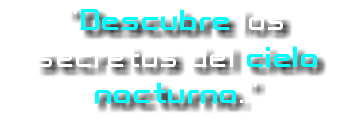 "Descubre los secretos del cielo nocturno."